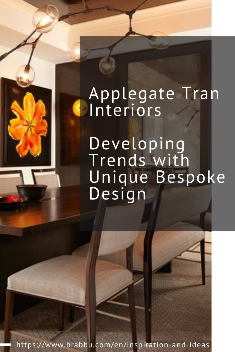 Applegate Tran Interiors, Developing Trends with Unique Bespoke Design applegate tran interiors Applegate Tran Interiors, Developing Trends with Unique Bespoke Design Applegate Tran Interiors Developing Trends with Unique Bespoke Design 1 3