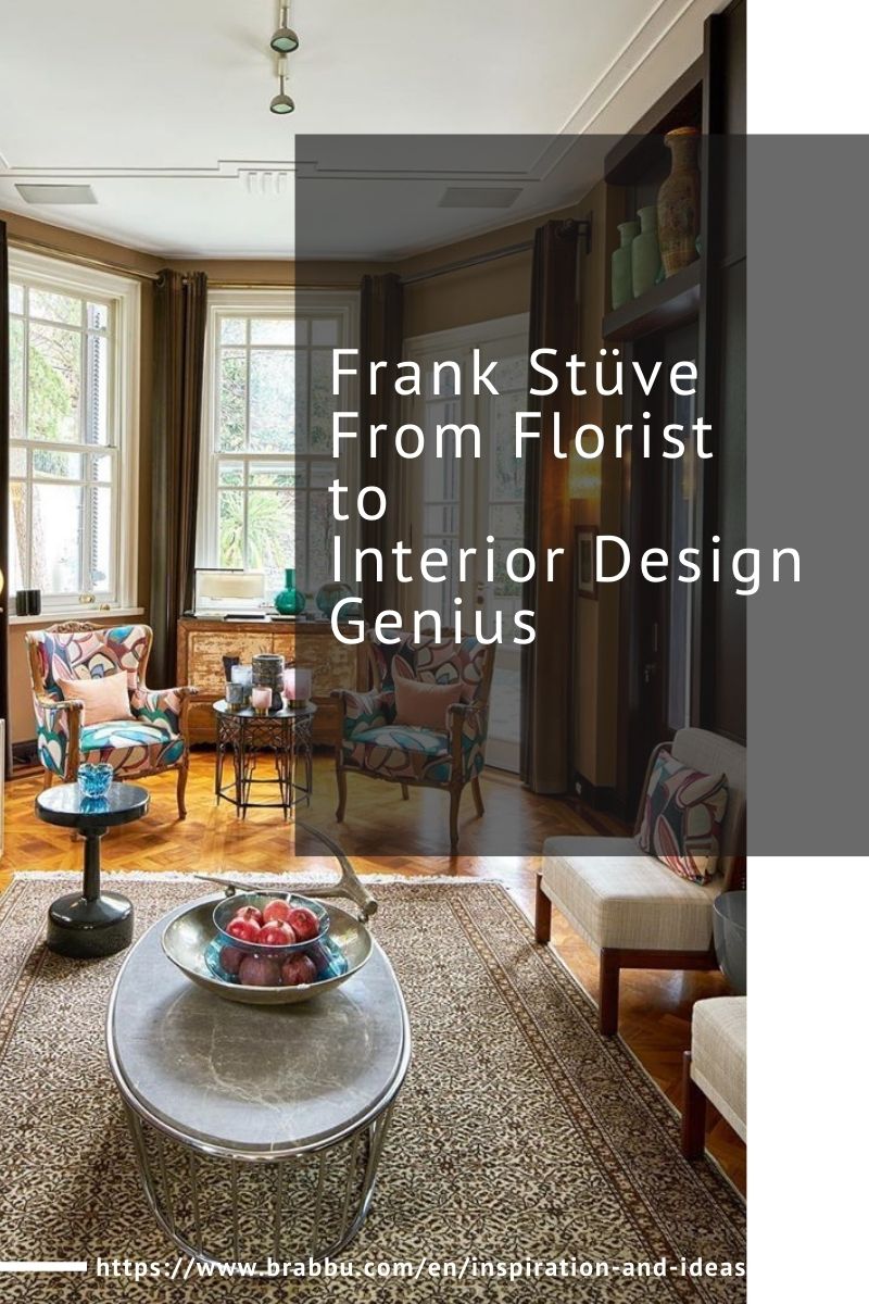 Frank Stuve, From Florist to Interior Design Genius frank stüve Frank Stüve, From Florist to Interior Design Genius Frank St  ve From Florist to Interior Design Genius 1 1