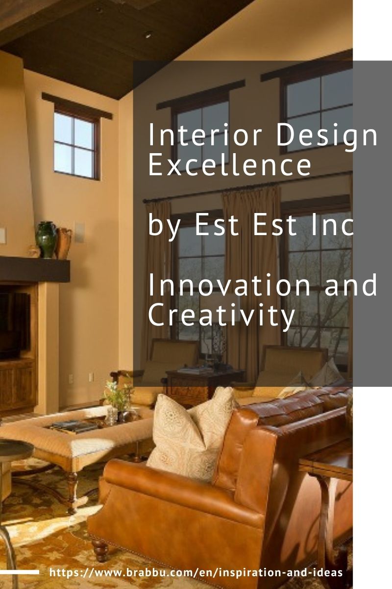interior design Interior Design Excellence by Est Est Inc – Innovation and Creativity Interior Design Excelence by Est Est Inc Innovation and Creativity 1 1