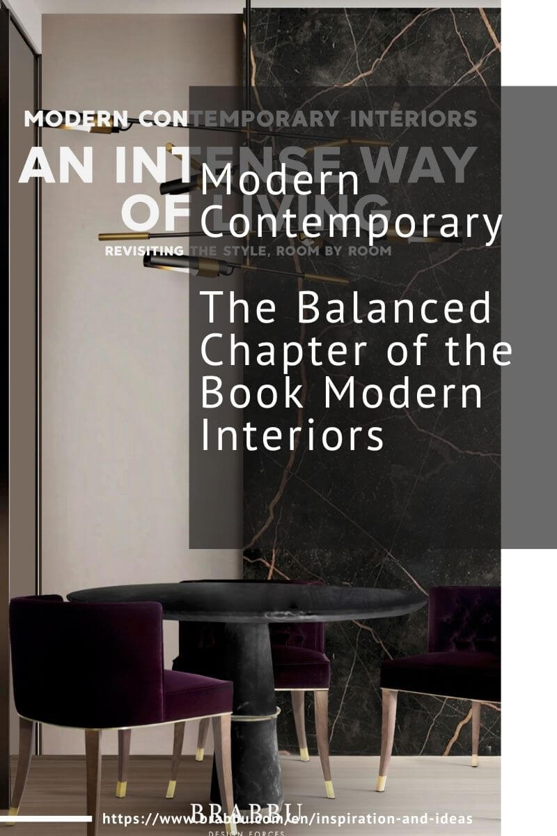 Modern Contemporary, The Balanced Chapter of the Book Modern Interiors modern contemporary Modern Contemporary, The Balanced Chapter of the Book Modern Interiors Modern Contemporary The Balanced Chapter of the Book Modern Interiors